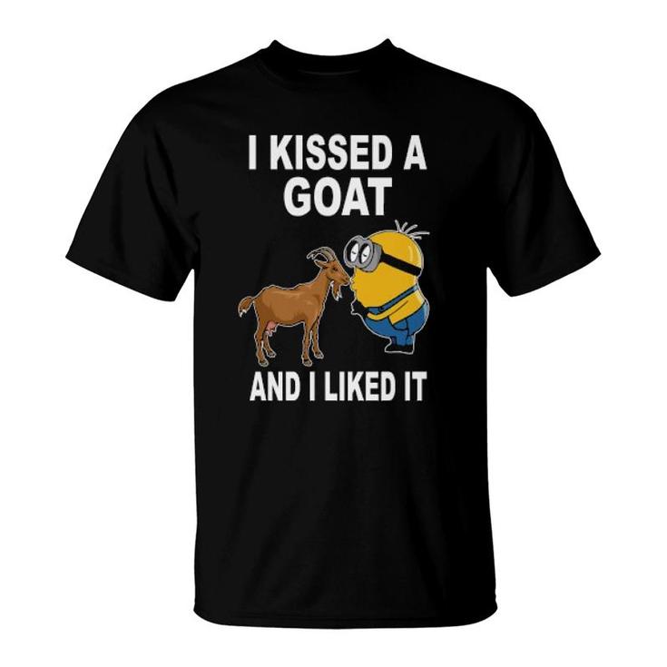 I Kissed A Goat And I Liked It [Copy] T-Shirt